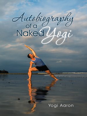 cover image of Autobiography of a Naked Yogi